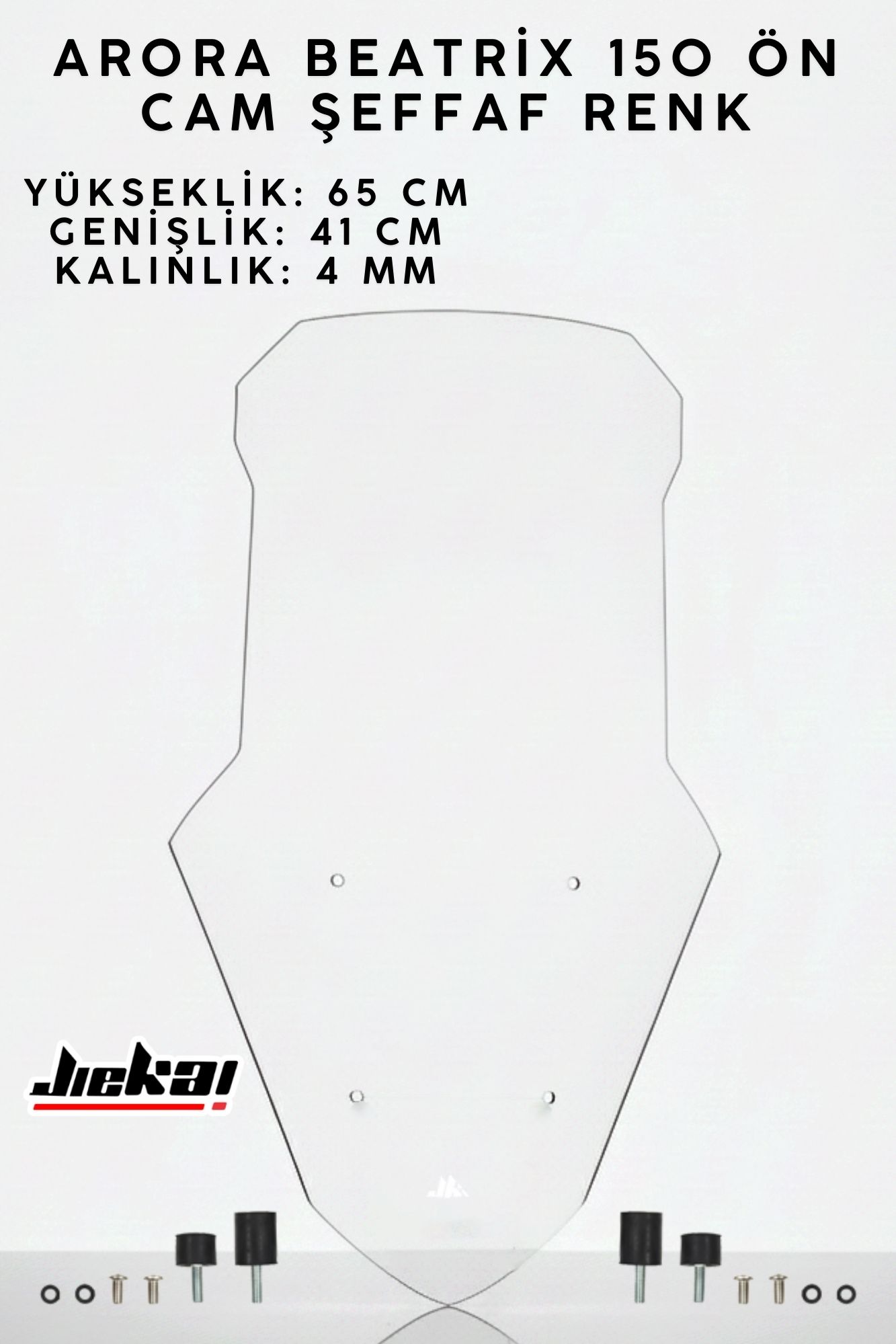 JİEKAİ ARORA BEATRİX 150 ÖN CAM ŞEFFAF